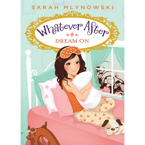 Dream on (Whatever After #4): Volume 4