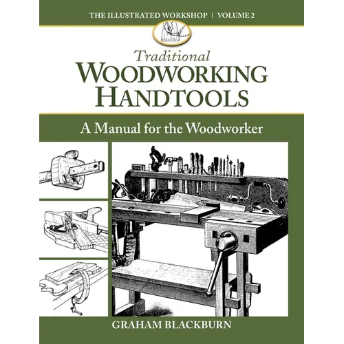 Traditional Woodworking Handtools: A Manual for the Woodworker