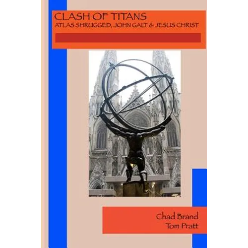 Clash of Titans: Atlas Shrugged, John Galt & Jesus Christ