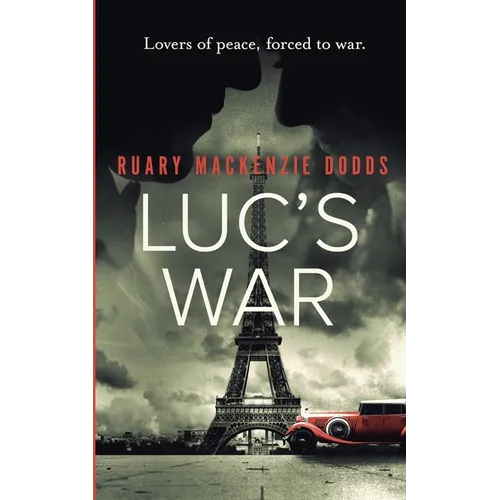 Luc's War: Lovers of peace, forced to war