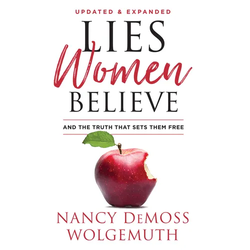 Lies Women Believe: And the Truth That Sets Them Free