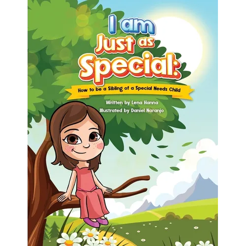 I am Just as Special: How to be a Sibling of a Special Needs Child