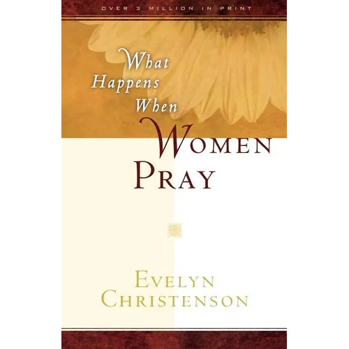 What Happens When Women Pray