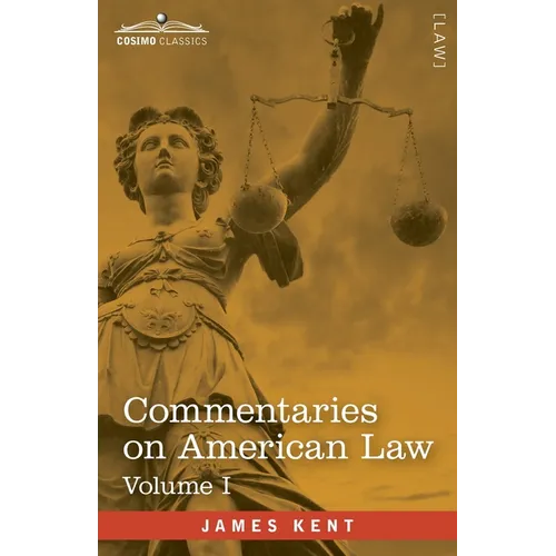 Commentaries on American Law, Volume I (in four volumes)