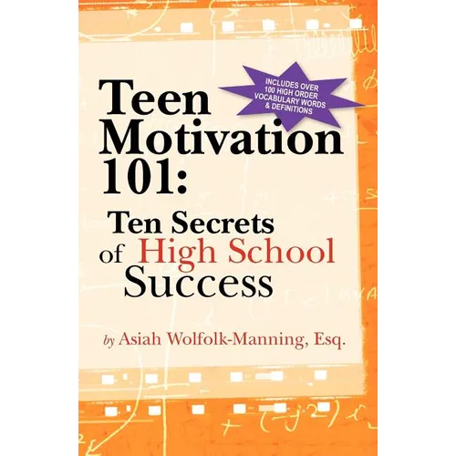 Teen Motivation 101: Ten Secrets of High School Success