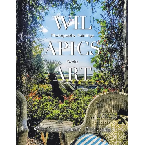 Wil Apics Art: Photography, Paintings, Poetry