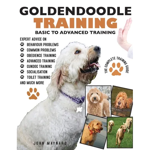 Goldendoodle: The Complete Training Guide 2nd Edition: