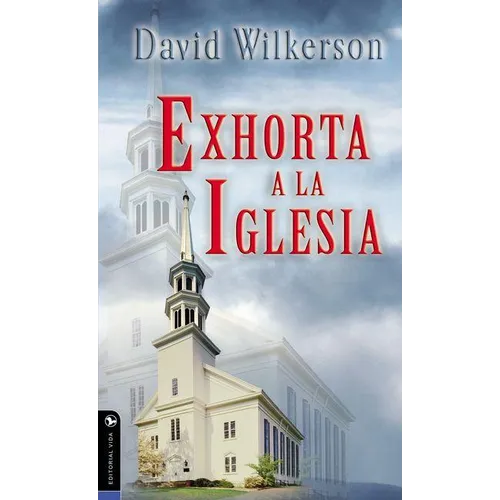 El David Wilkerson Exhorta a la Iglesia