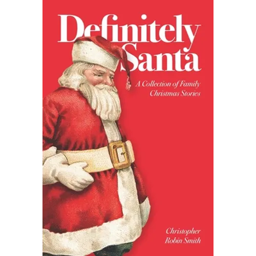 Definitely Santa: A Collection of Family Christmas Stories
