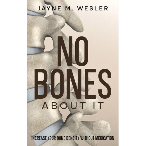 No Bones About It: Increase Your Bone Density Without Medication