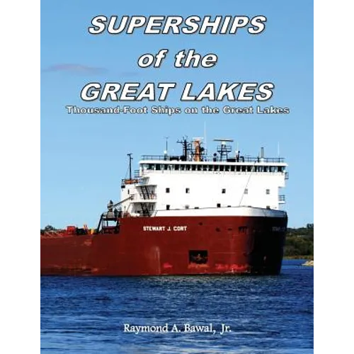 Superships of the Great Lakes: Thousand-Foot Ships on the Great Lakes