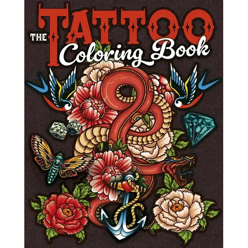 The Tattoo Coloring Book: Over 45 Images to Colour