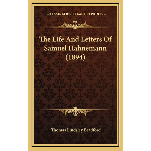 The Life And Letters Of Samuel Hahnemann (1894)