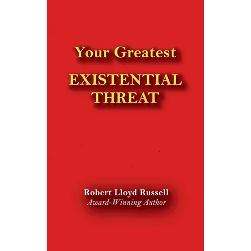 Existential Threat: Your Greatest