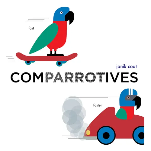 Comparrotives: A Board Book