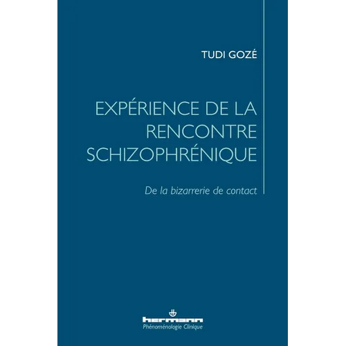 Expérience de la rencontre schizophrénique: De la bizarrerie de contact