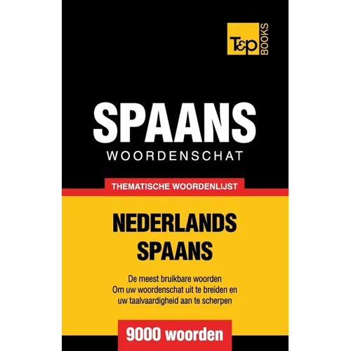 Thematische woordenschat Nederlands-Spaans - 9000 woorden
