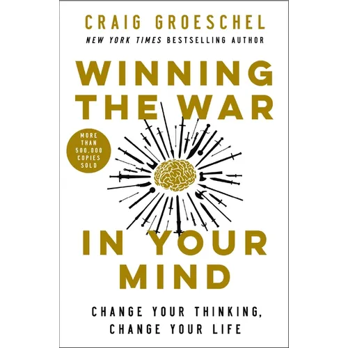 Winning the War in Your Mind: Change Your Thinking, Change Your Life