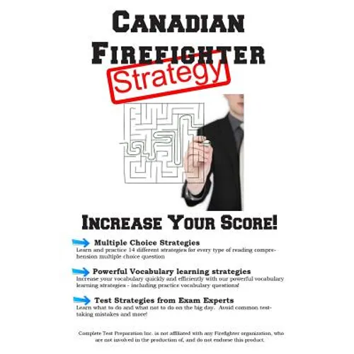 Canadian Firefighter Test Strategy: Winning Multiple Choice Strategies for the Canadian Firefighter Test