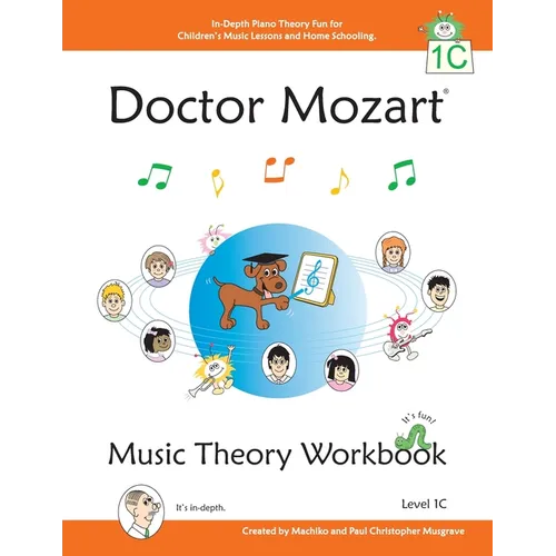 Doctor Mozart Music Theory Workbook Level 1C: In-Depth Piano Theory Fun for Children's Music Lessons and HomeSchooling - For Beginners Learning a Musi