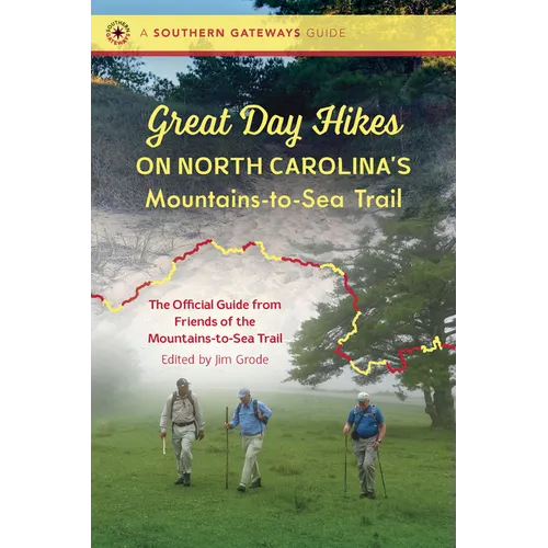 Great Day Hikes on North Carolina's Mountains-To-Sea Trail