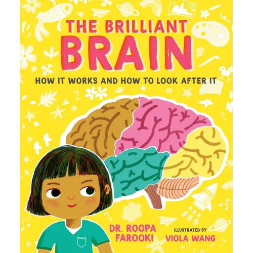 The Brilliant Brain: How It Works and How to Look After It