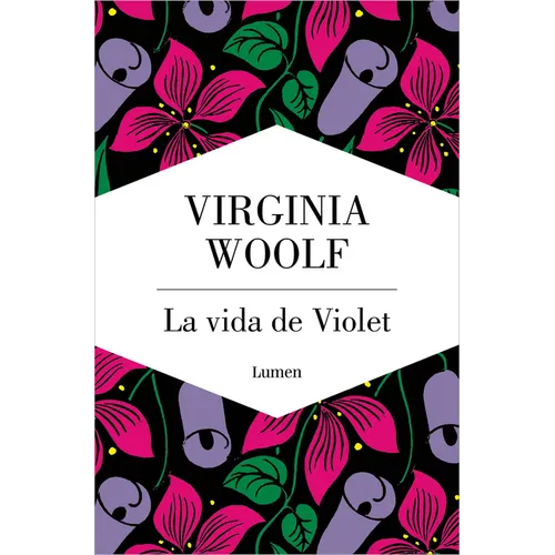 La Vida de Violet. Tres Relatos Tempranos de Virginia Woolf / The Life of Violet: Three Early Stories