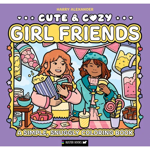Cute & Cozy: Girl Friends: A Simple, Snuggly Coloring Book