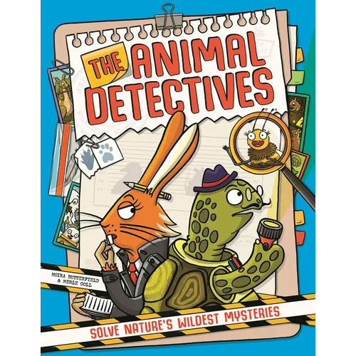 The Animal Detectives: Solve Nature's Wildest Mysteries