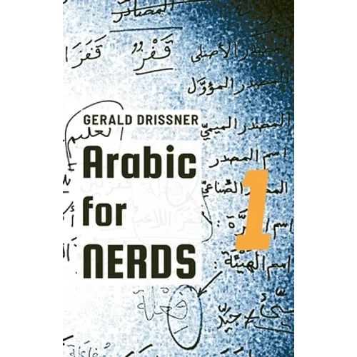 Arabic for Nerds 1: Fill the Gaps - 270 Questions about Arabic Grammar