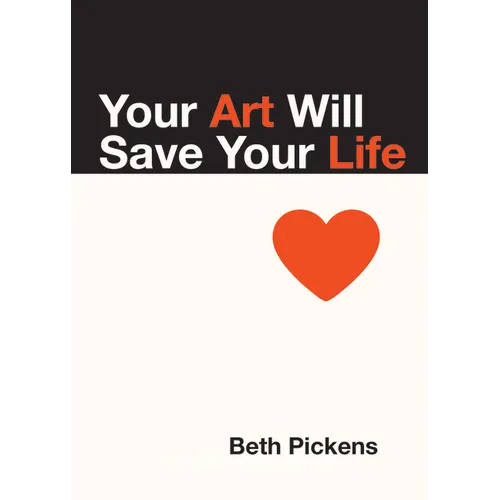 Your Art Will Save Your Life