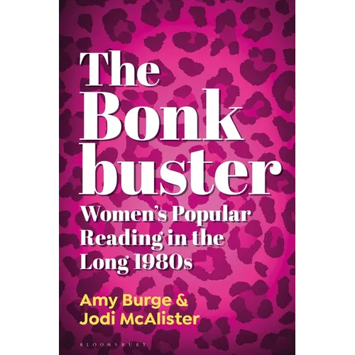 The Bonkbuster: Women's Popular Reading in the Long 1980s