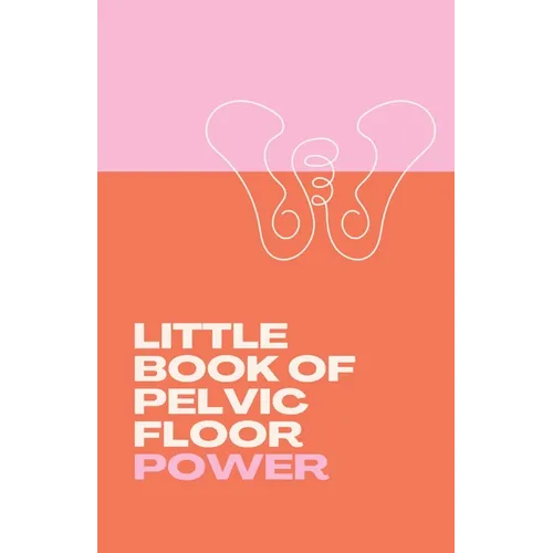 Little Book of Pelvic Floor Power