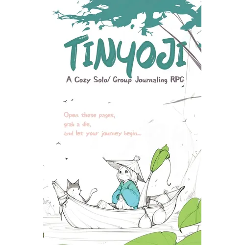 Tinyoji: A Cozy Solo RPG Adventure: A Gentle Journaling Game of Seasonal Rhythms, Tiny Folk, and Collecting Memories in a Miniature World