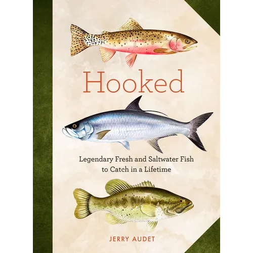 Hooked: Legendary Fresh and Saltwater Fish to Catch in a Lifetime
