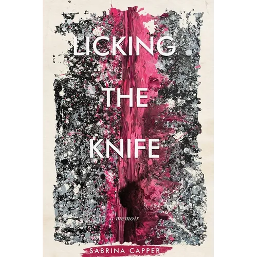 Licking the Knife: A memoir