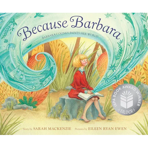 Because Barbara: Barbara Cooney Paints Her World
