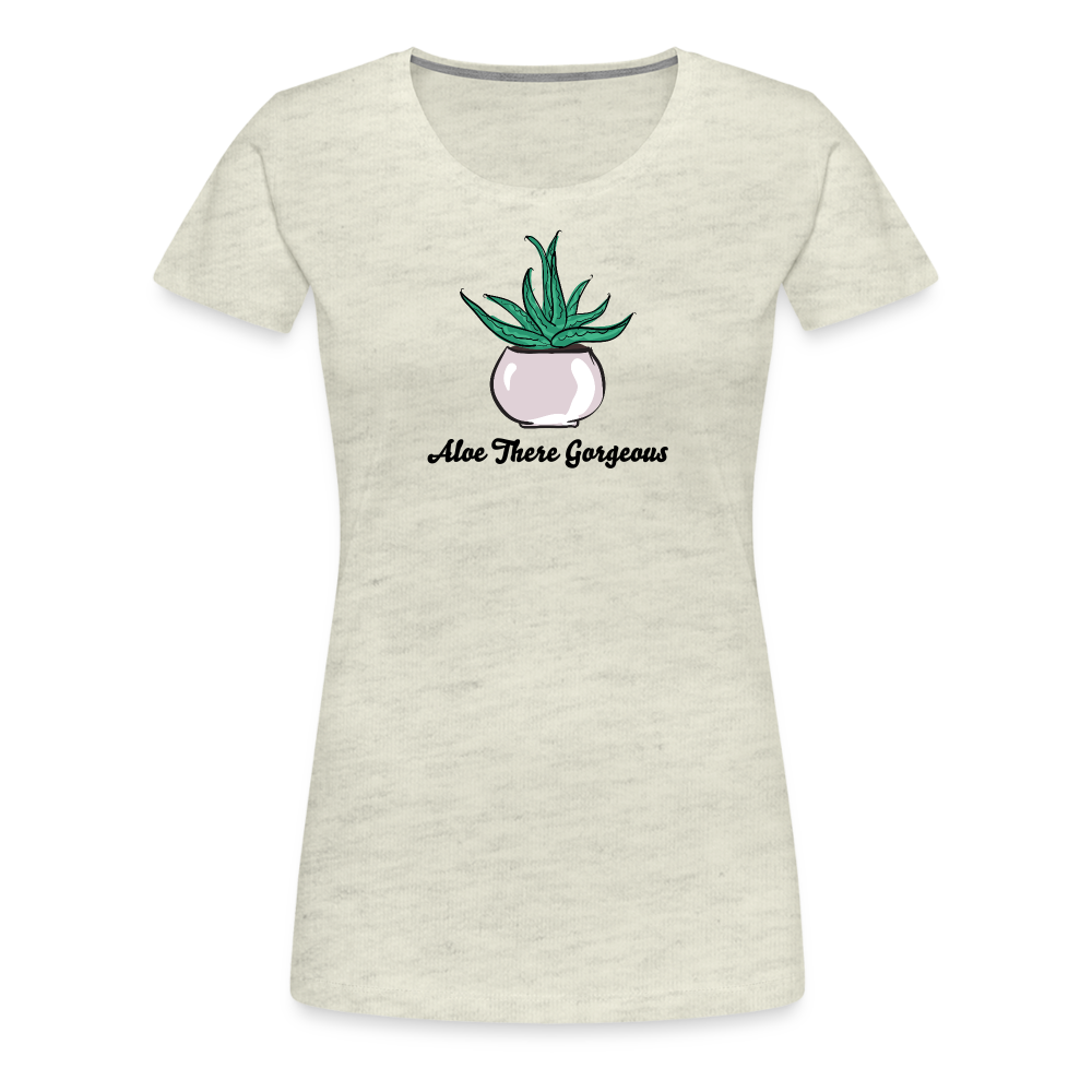 'Aloe There Gorgeous' - Women’s Premium T-Shirt
