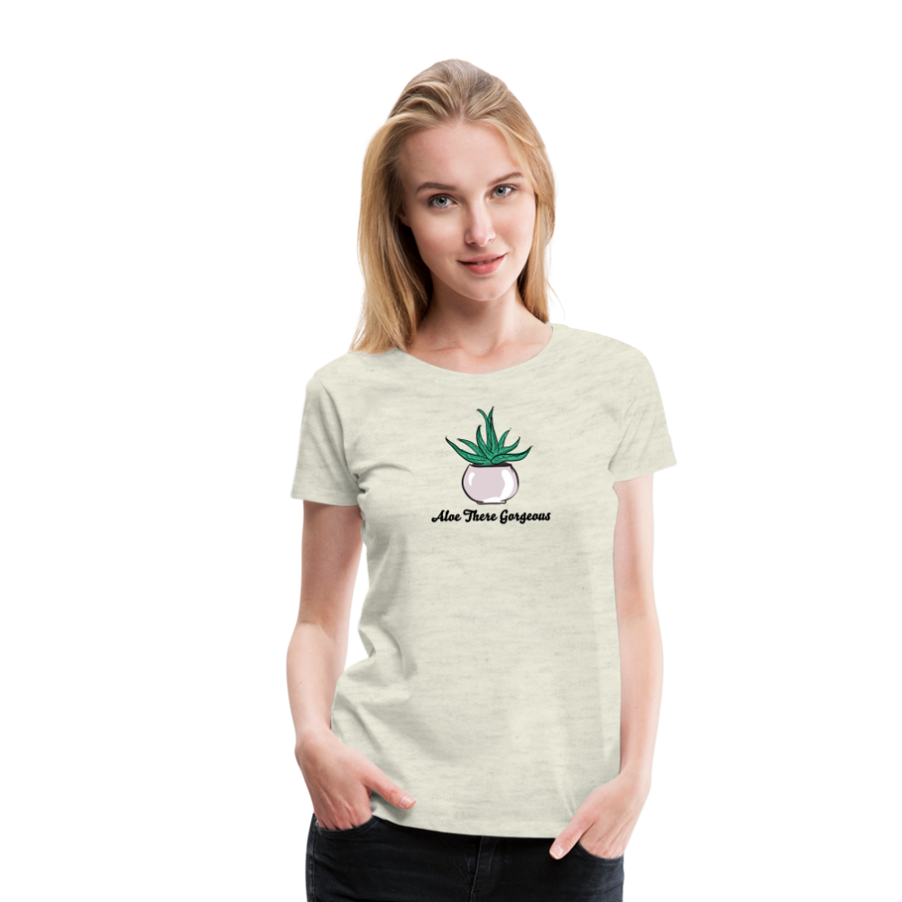 'Aloe There Gorgeous' - Women’s Premium T-Shirt