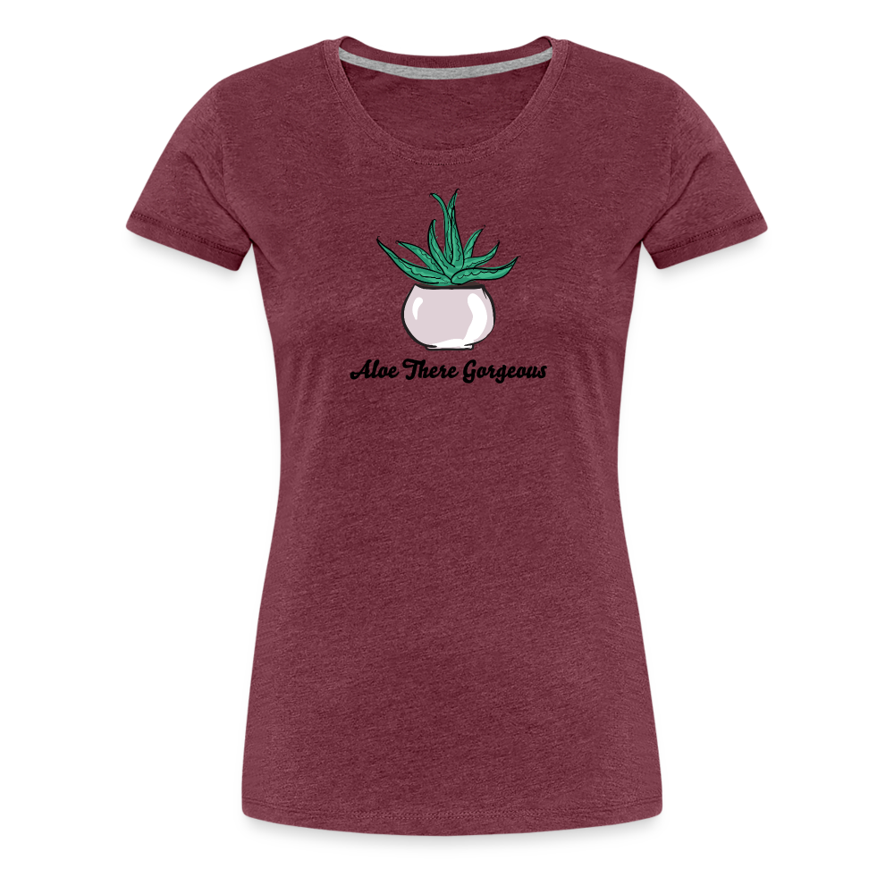 'Aloe There Gorgeous' - Women’s Premium T-Shirt