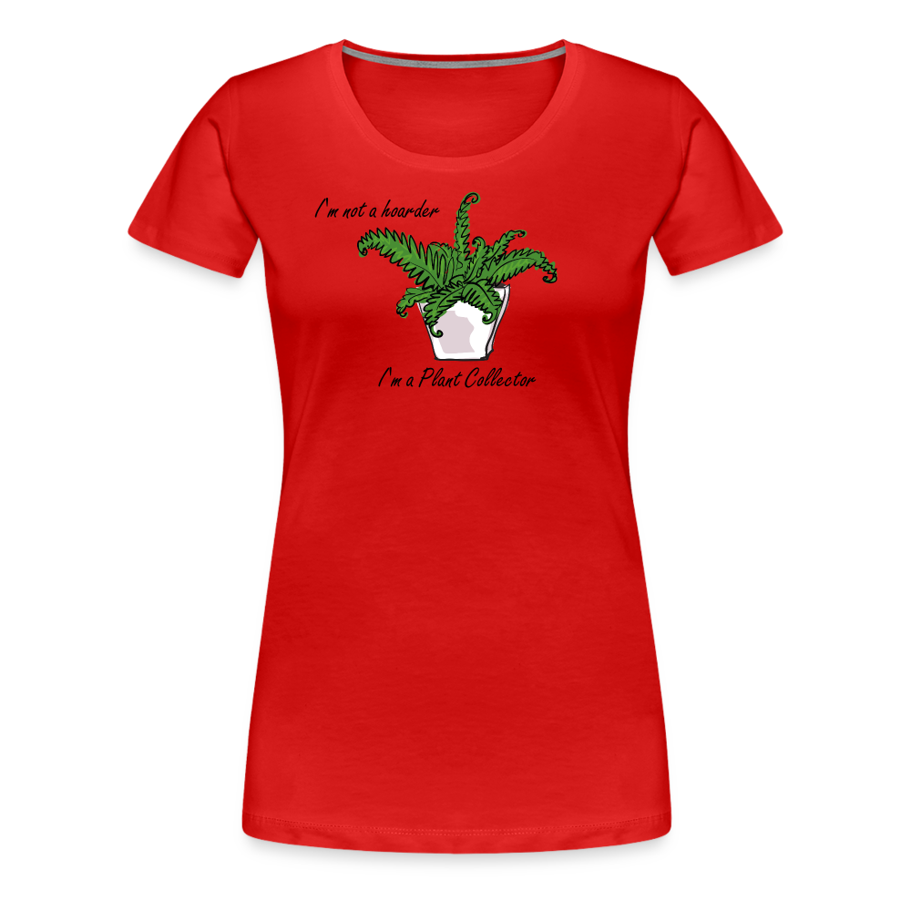 'I'm not a hoarder.  I'm a plant collector' - Women’s Premium T-Shirt