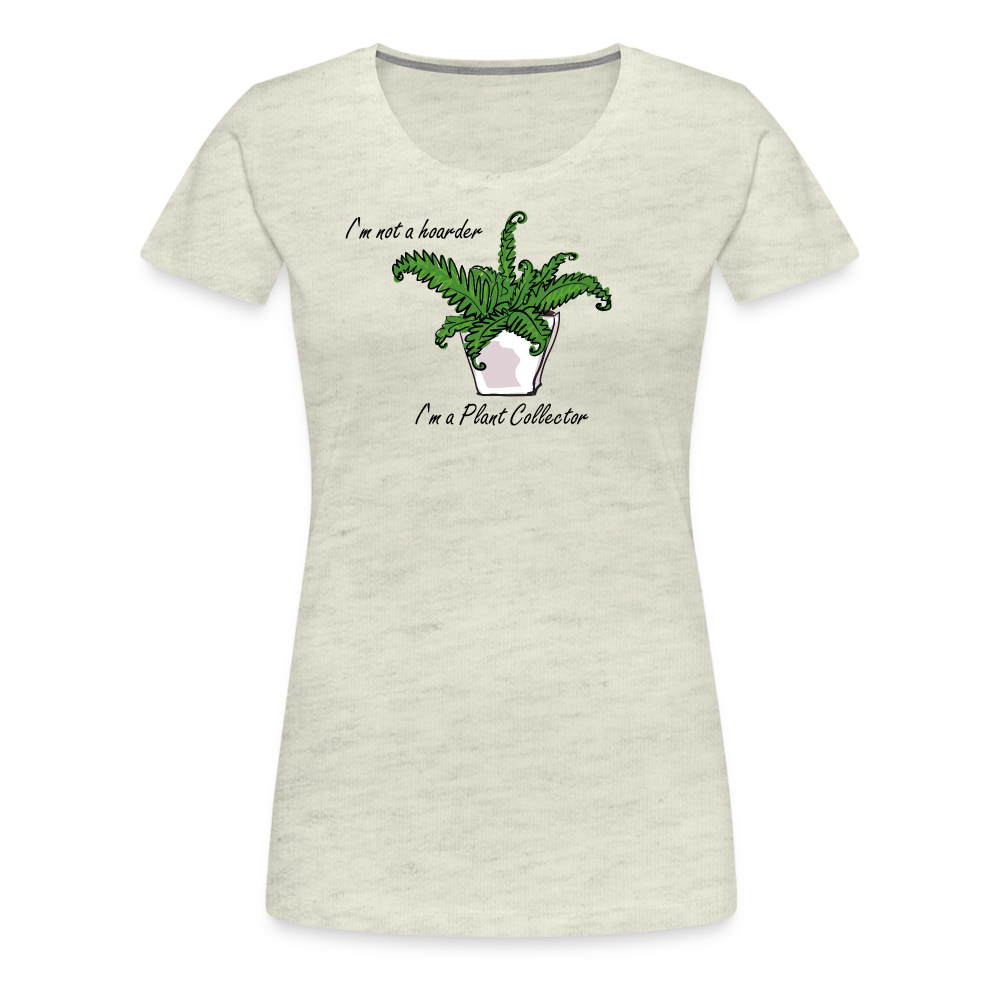 'I'm not a hoarder.  I'm a plant collector' - Women’s Premium T-Shirt