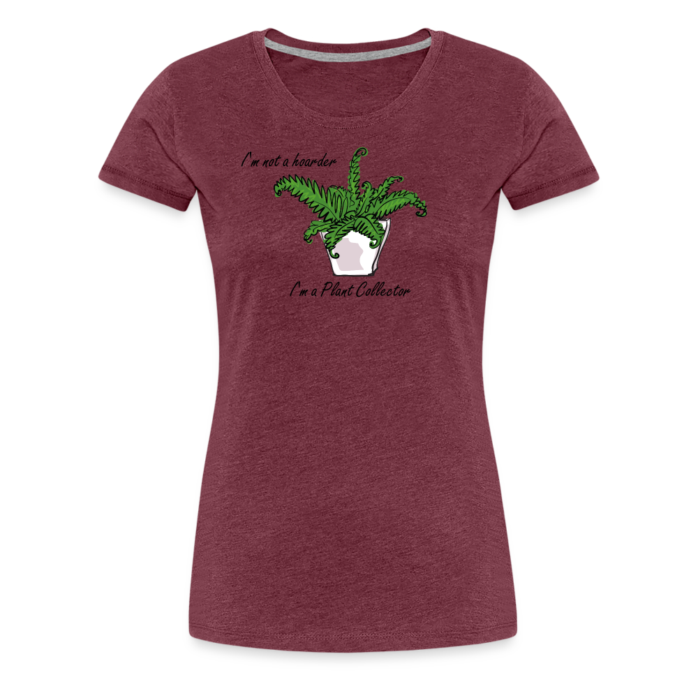 'I'm not a hoarder.  I'm a plant collector' - Women’s Premium T-Shirt