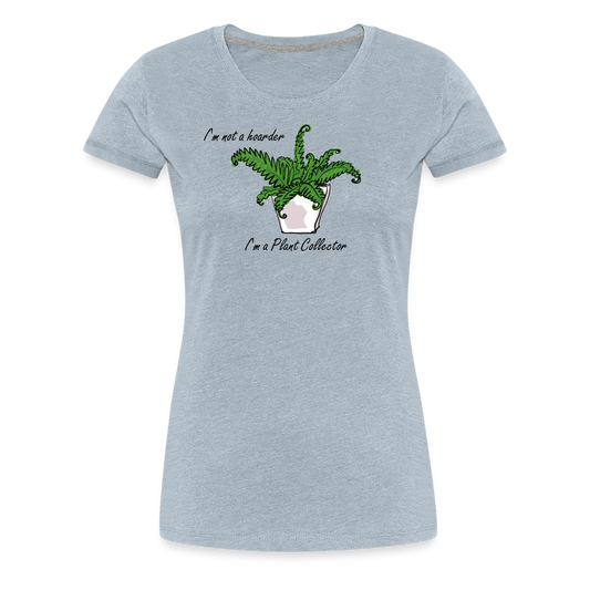 'I'm not a hoarder.  I'm a plant collector' - Women’s Premium T-Shirt