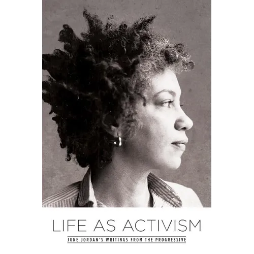 Life as Activism: June Jordan's Writings from the Progressive