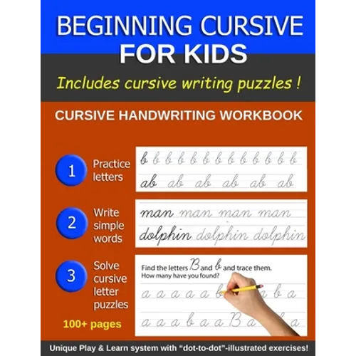 Beginning Cursive For Kids: Cursive Handwriting Book for Beginners; More than 100 pages, including Handwriting Puzzles