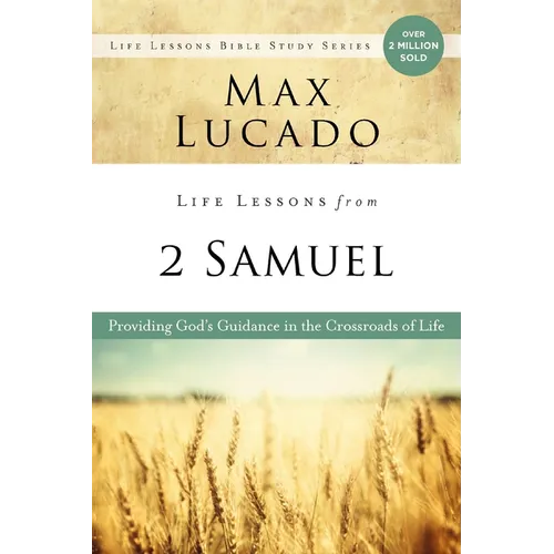 Life Lessons from 2 Samuel: God's Guidance in the Crossroads of Life