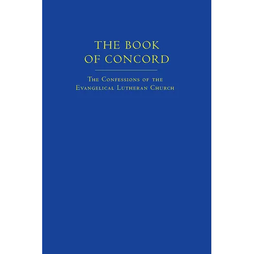 The Book of Concord: The Confessions of the Evangelical Lutheran Church