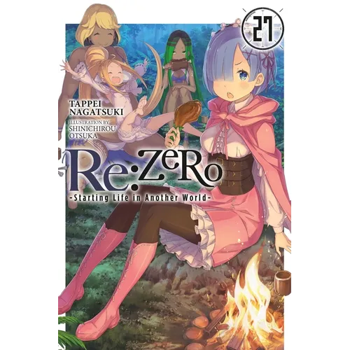 RE: Zero -Starting Life in Another World-, Vol. 27 (Light Novel)