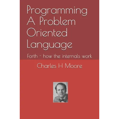 Programming A Problem Oriented Language: Forth - how the internals work